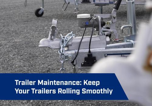 image of Trailer Maintenance: Keep Your Trailers Rolling Smoothly with Trailparts